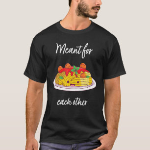 Für alle anderen geeignet: Spaghetti und Fleischbä T-Shirt