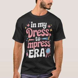 Für Anhänger des Stils der 'In My Dress To Impress T-Shirt