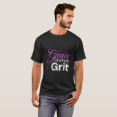 Für Anmut Dankbarkeit Und Hartnäckigkeit Stark T-Shirt (Vorne ganz)
