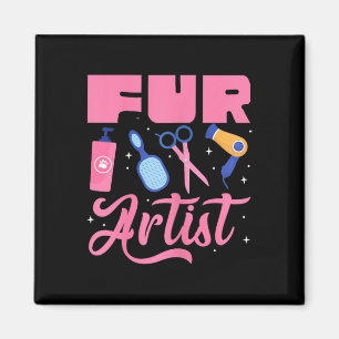 Fur Artist Dog Groomer Grooming Pet Puppy Care Gro Magnet