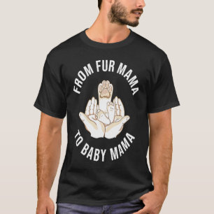 Fur Baby Mama Mutterschaft Schwangerschaftsankündi T-Shirt