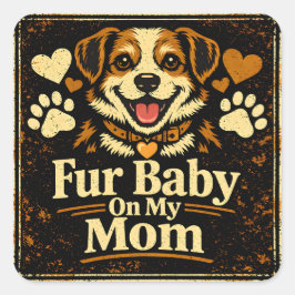 Fur Baby Mom – Pet Parent Love Pride Quadratischer Aufkleber