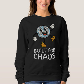 Für Chaos gebaut Sweatshirt