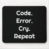 Für Coder – Code. Fehler. Weinen. Wiederholen Maus Mousepad (Vorne)