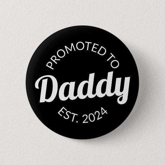 Für Daddy Est befördert. 2024 I Button (Vorderseite)