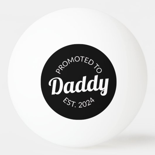 Für Daddy Est befördert. 2024 I Tischtennisball (Vorderseite)