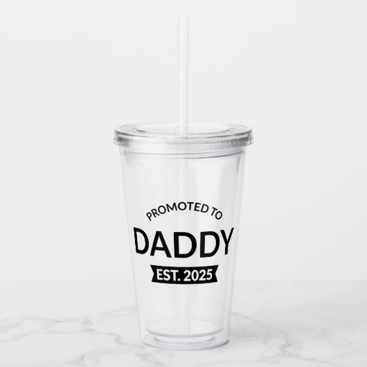 Für Daddy Est befördert. 2025 Acryltrinkbecher (Vorderseite)