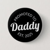 Für Daddy Est befördert. 2025 Button (Vorderseite)