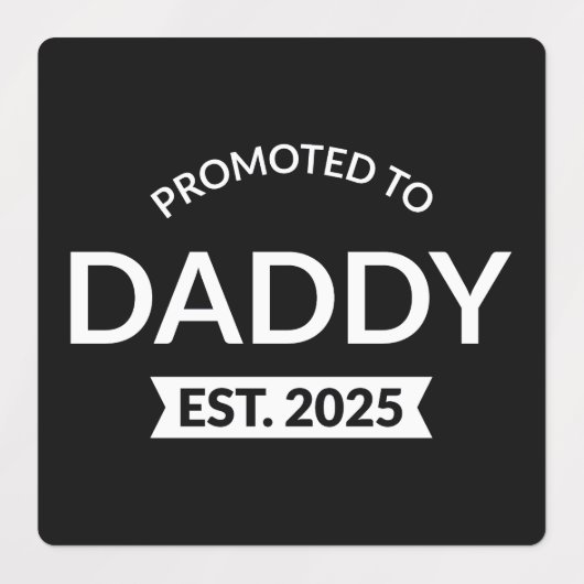 Für Daddy Est befördert. 2025 Etiketten (Design 1)