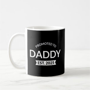 Für Daddy Est befördert. 2025 Kaffeetasse