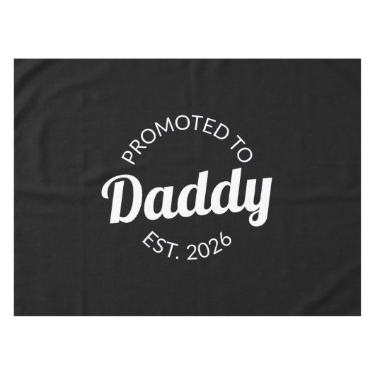 Für Daddy Est befördert. 2026 Tischdecke (Vorderseite (Horizontal))