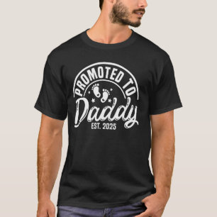 Für Daddy Est befördert. Vater 2025 T-Shirt