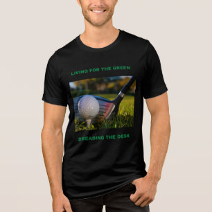FÜR DAS GRÜN LEBEN, SCHREIBTISCHARBEIT FÜRCHTEN  Tri-Blend SHIRT
