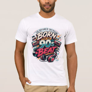 Für den 90er-Beat-Shirt Geboren T-Shirt