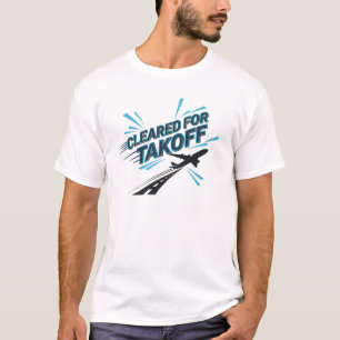 Für den Abflug freigegeben – Pilot Aviator Luftfah T-Shirt