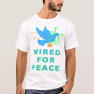 Für den Frieden verdrahtet T-Shirt