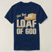 Für den Laib Gottes Pun für einen Breadmaker T-Shirt (Design vorne)