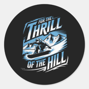 Für den Thrill des Hügels Snowboarden Winter Sno Runder Aufkleber