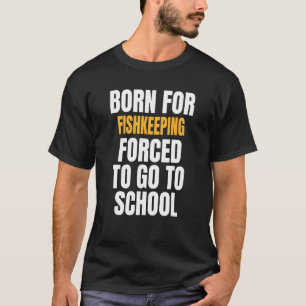 Für die Aquaristik geboren T-Shirt