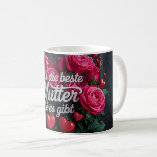 Für die Beste Mutter die es gibt Kaffeetasse (VorderseiteRechts)
