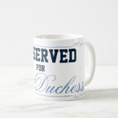 Für die Herzogin Kaffeetasse (VorderseiteRechts)
