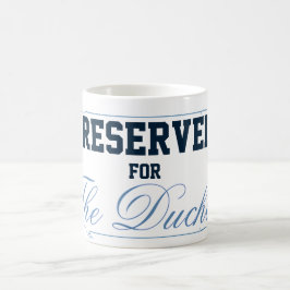 Für die Herzogin Kaffeetasse