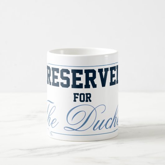 Für die Herzogin Kaffeetasse (Mittel)