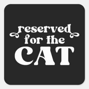 Für die Katze reserviert Quadratischer Aufkleber