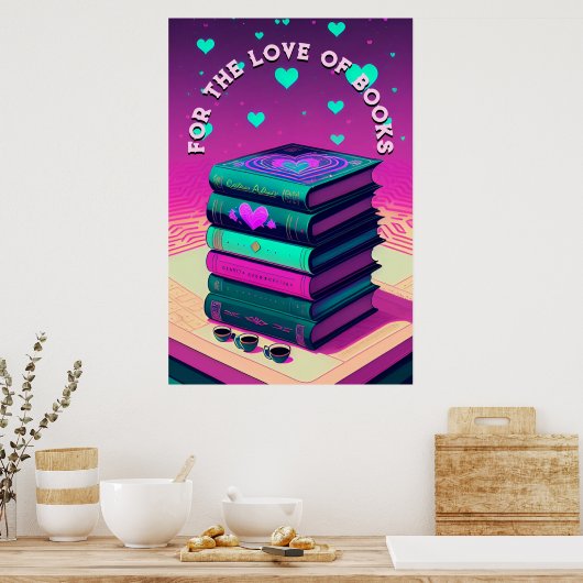 Für die Liebe von Büchern Poster (Küche)