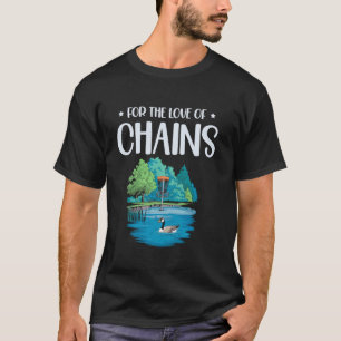 Für die Liebe zu Ketten Disc Folf Frisbee T-Shirt