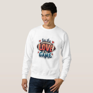 Für die Liebe zum Spiel Fußball-Sweatshirt Sweatshirt