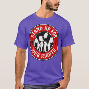 Für die Menschenrechte der Arbeitnehmer eintreten T-Shirt