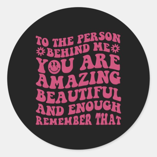 Für die Person hinter mir sind Sie Phantastisch sc Runder Aufkleber (Vorderseite)
