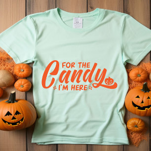 Für die Süßigkeiten bin ich hier Halloween-T - Shi T-Shirt