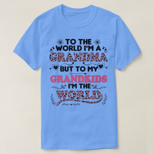 Für die Welt bin ich Oma für meine Enkel ich bin d T-Shirt (Design vorne)