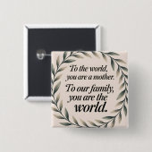 Für die Welt bist du eine Mutter-Kranz-Redewendung Button (Vorne & Hinten)