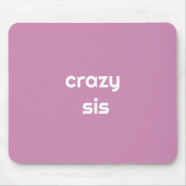Für die wildeste Schwester überhaupt – Lustige Ges Mousepad