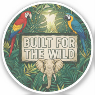 Für die Wildnis gebaut Aufkleber
