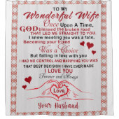 Für die wunderbare Ehefrau, die ich kannte, dass e Duschvorhang (Vorderseite)