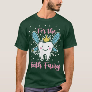 Für die Zahnfee-vibes Zahnarzt Zahnhygiene T-Shirt