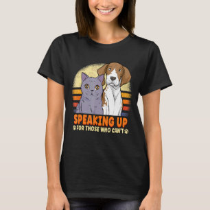 Für diejenigen eintreten, die keine Tiere retten k T-Shirt
