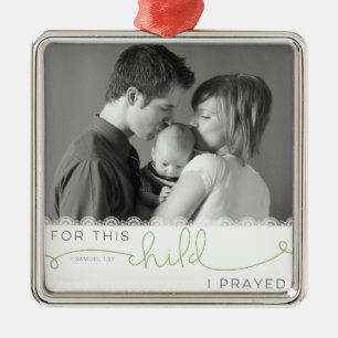 Für dieses Kind betete ich - 1 Samuel 1:27 Metall Ornament Aus Metall