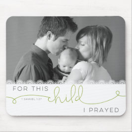Für dieses Kind betete ich - 1 Samuel 1:27 Mousepad