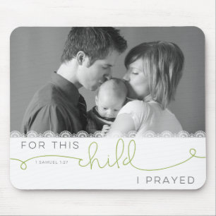 Für dieses Kind betete ich - 1 Samuel 1:27 Mousepad