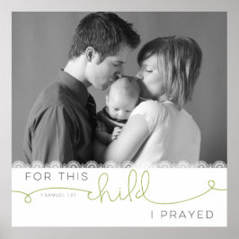 Für dieses Kind betete ich - 1 Samuel 1:27 Poster