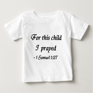 Für dieses Kind betete ich, 1 Samuel-1:27-Shirt Baby T-shirt