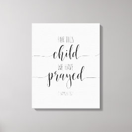 Für dieses Kind haben wir gebetet, 1 Samuel 1:27 Leinwanddruck