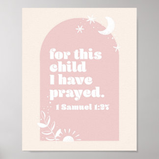 Für dieses Kind haben wir gebetet. -1 Samuel 1:27 Poster