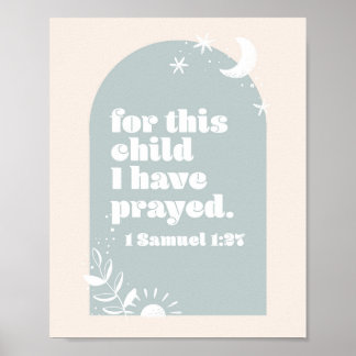 Für dieses Kind haben wir gebetet. -1 Samuel 1:27 Poster