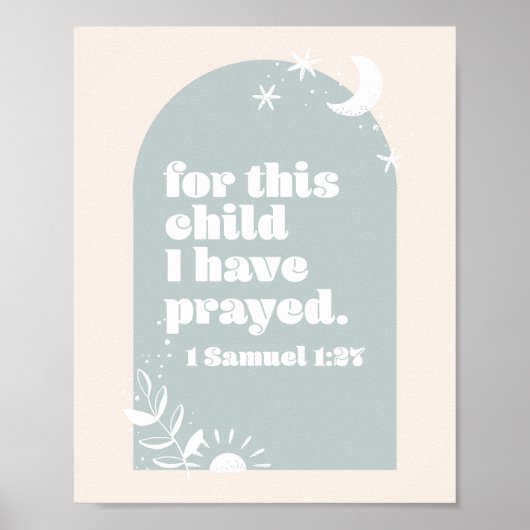 Für dieses Kind haben wir gebetet. -1 Samuel 1:27  Poster (Vorne)